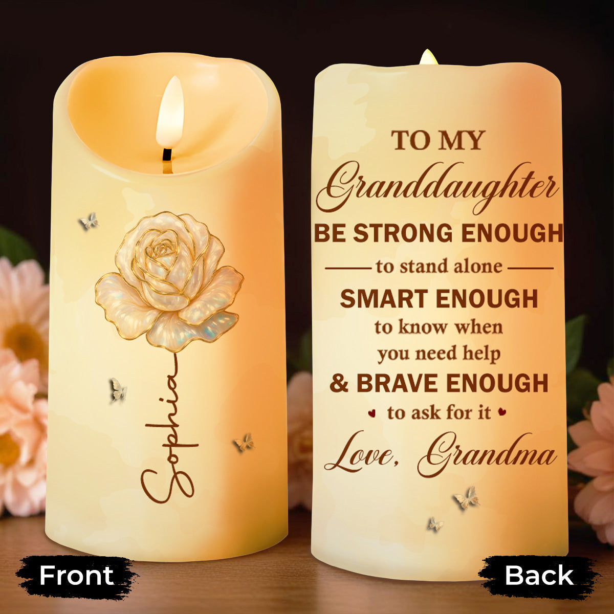 To My Granddaughter Be Strong Enough Rose Flower - Personalized Custom LED Candle - GDT747_LECA