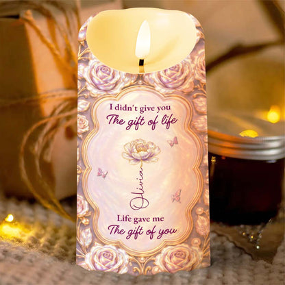 I Didn't Give You The Gift Of Life Rose Butterfly - Personalized Custom LED Candle - GDT781_LECA