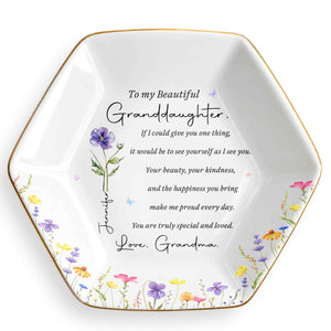 To My Beautiful Granddaughter Special And Loved Flower Design - Personalized Custom Jewelry Dish, Ceramic Dish, Hexagonal Shape - GDT808_HECRD