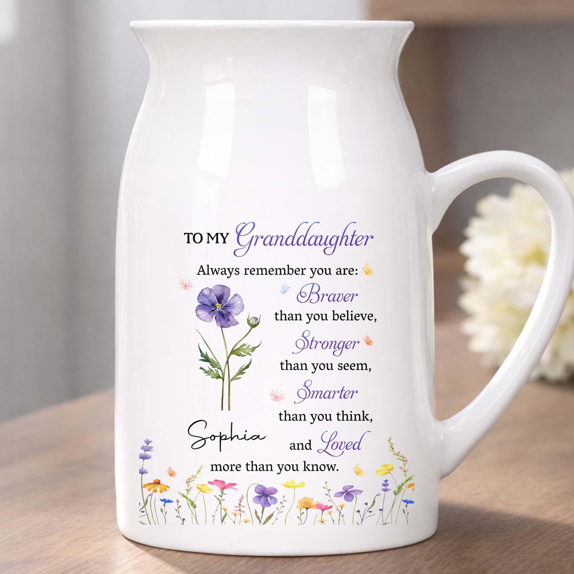 To My Granddaughter Always Remember Braver Stronger Smarter And Loved Flower - Personalized Ceramic Flower Vase