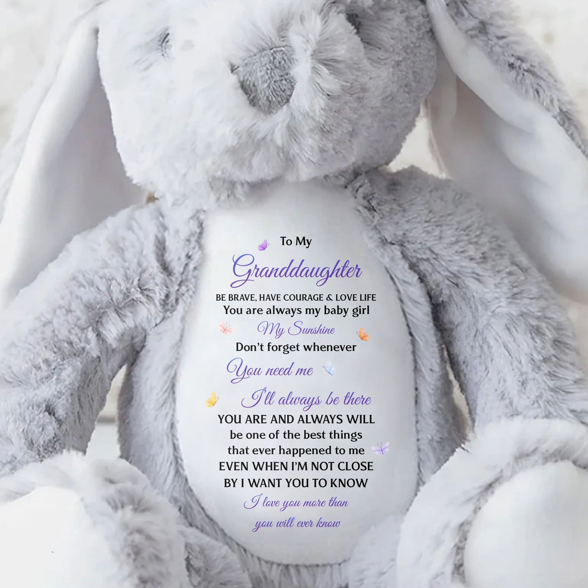 To My Granddaughter Be Brave Have Courage Love Life Butterfly - Personalized Stuffed Bunny - GDT853_BUN