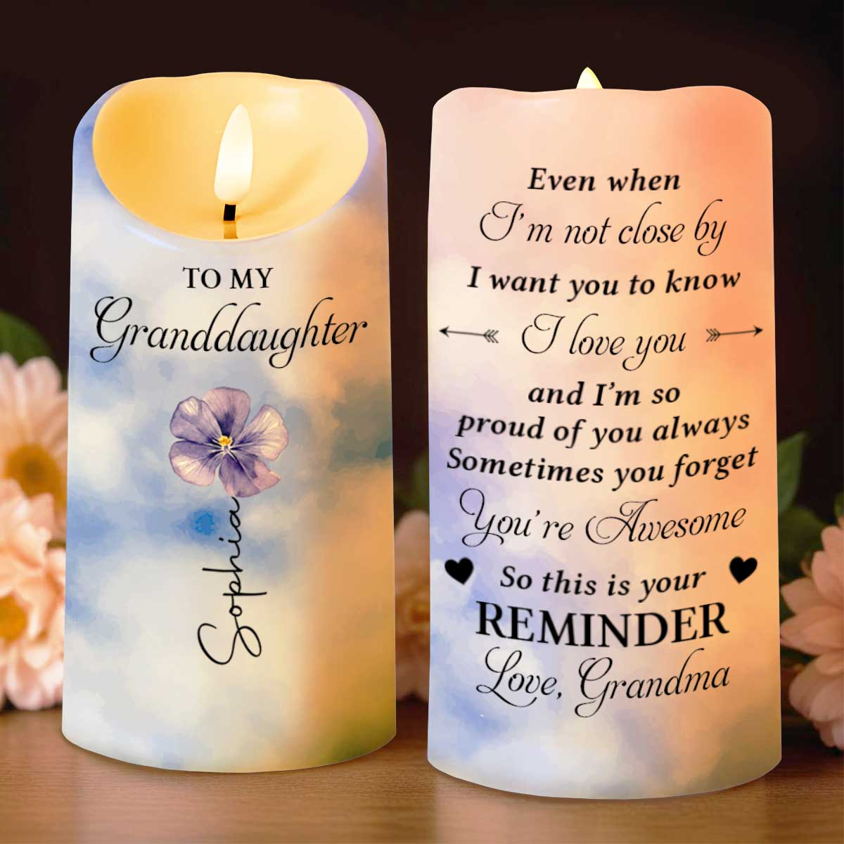 To My Granddaughter Even When I Am Not Close By Birth Month Flower - Personalized Custom LED Candle - GDT865_LECA