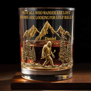 Not All Who Wander Are Lost Bigfoot Mountains Golf Lover - Personalized Custom Whiskey Glass - GOLF035_RWG