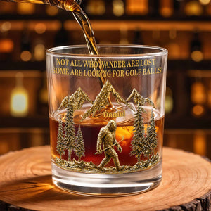 Not All Who Wander Are Lost Bigfoot Mountains Golf Lover - Personalized Custom Whiskey Glass - GOLF035_RWG