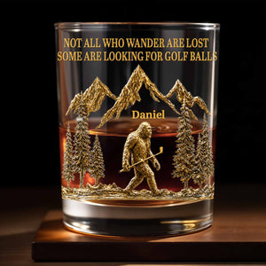 Not All Who Wander Are Lost Bigfoot Mountains Golf Lover - Personalized Custom Whiskey Glass - GOLF035_RWG