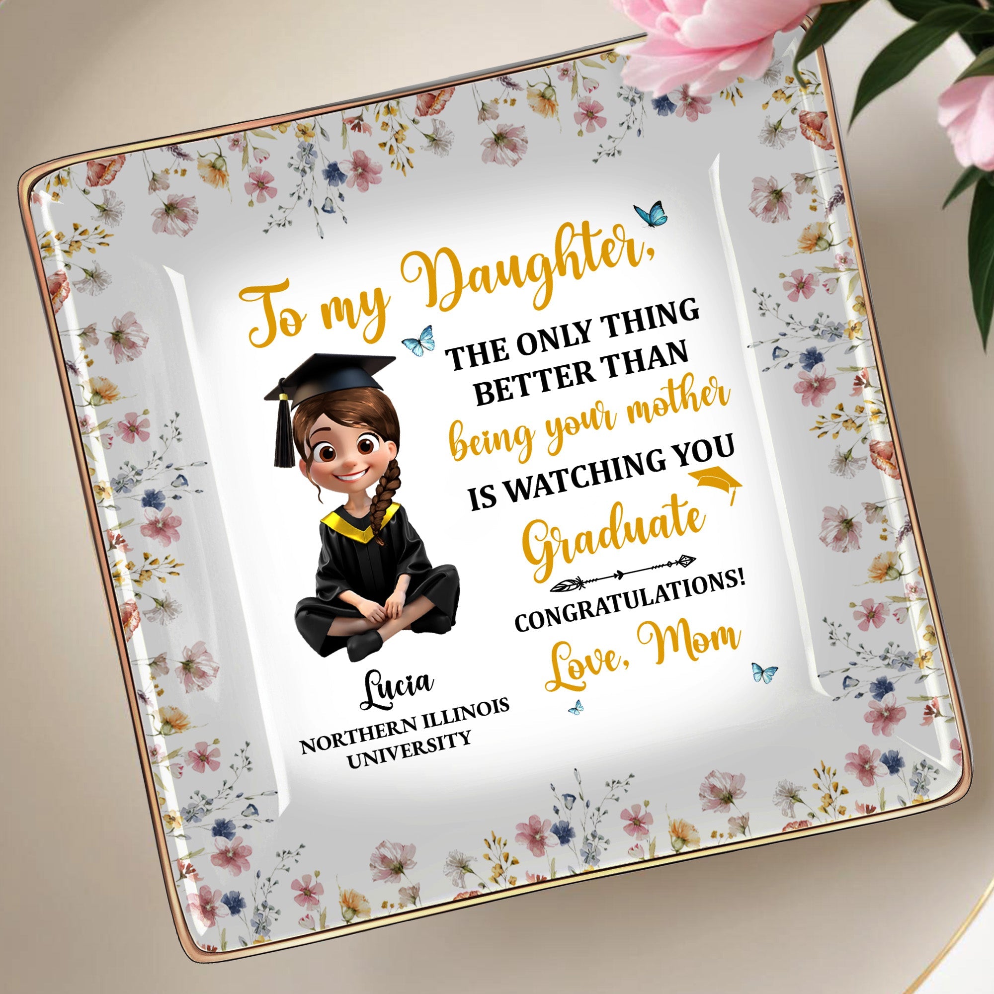 To My Daughter, The Only Thing Better Than Being Your Mother Is Watching You Graduate, Graduation Cap and Flowers - Personalized Custom Jewelry Dish, Ceramic Dish, Square Shape - GRAD009_SCRF