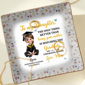 To My Daughter, The Only Thing Better Than Being Your Mother Is Watching You Graduate, Graduation Cap and Flowers - Personalized Custom Jewelry Dish, Ceramic Dish, Square Shape - GRAD009_SCRF