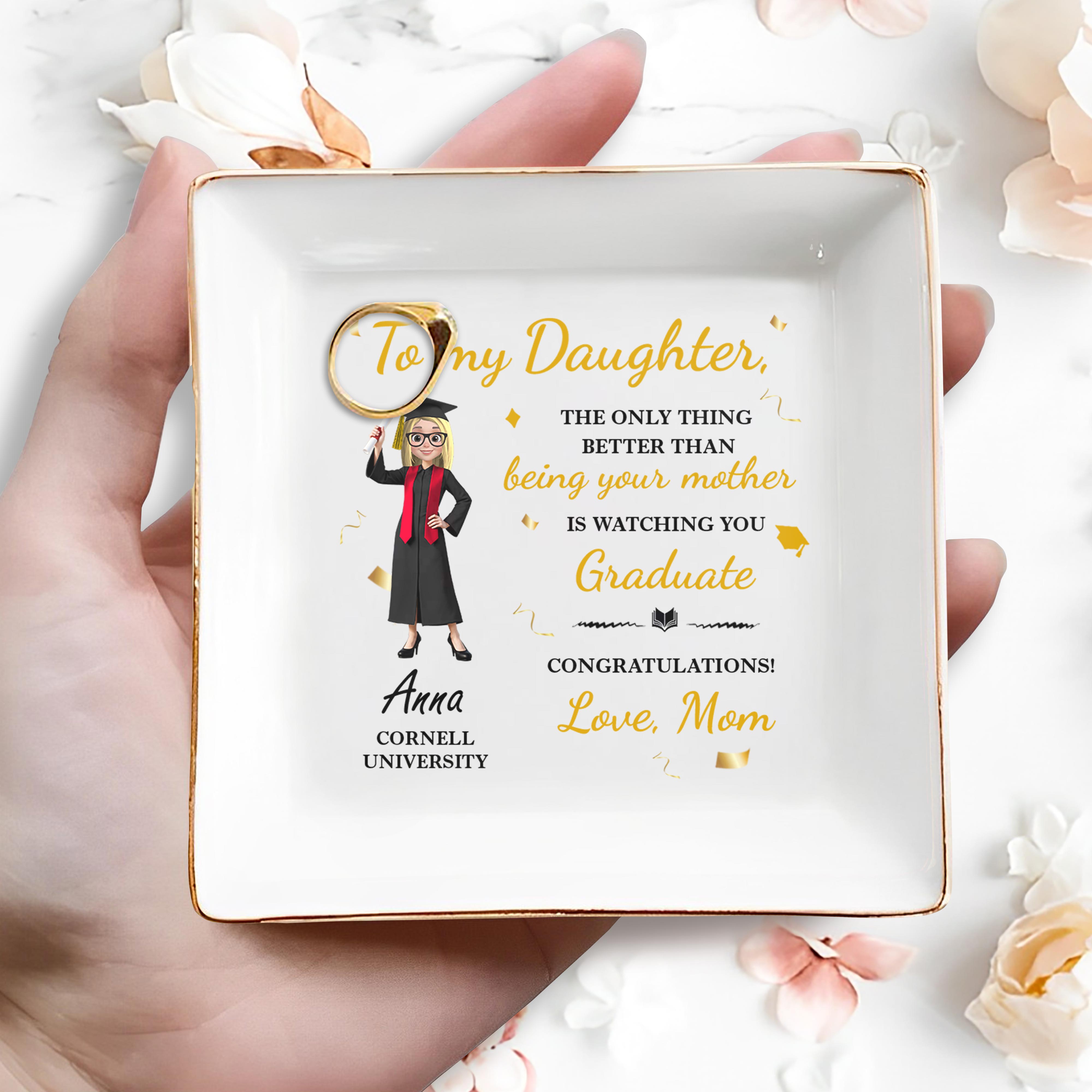 To My Daughter, The Only Thing Better Than Being Your Mother Is Watching You Graduate, Graduation Cap and Diploma - Personalized Custom Jewelry Dish, Square Ceramic Dish - GRAD039_SCRD