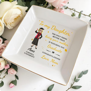 To My Daughter, The Only Thing Better Than Being Your Mother Is Watching You Graduate, Graduation Cap and Diploma - Personalized Custom Jewelry Dish, Square Ceramic Dish - GRAD039_SCRD