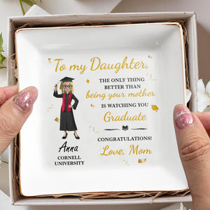 To My Daughter, The Only Thing Better Than Being Your Mother Is Watching You Graduate, Graduation Cap and Diploma - Personalized Custom Jewelry Dish, Square Ceramic Dish - GRAD039_SCRD