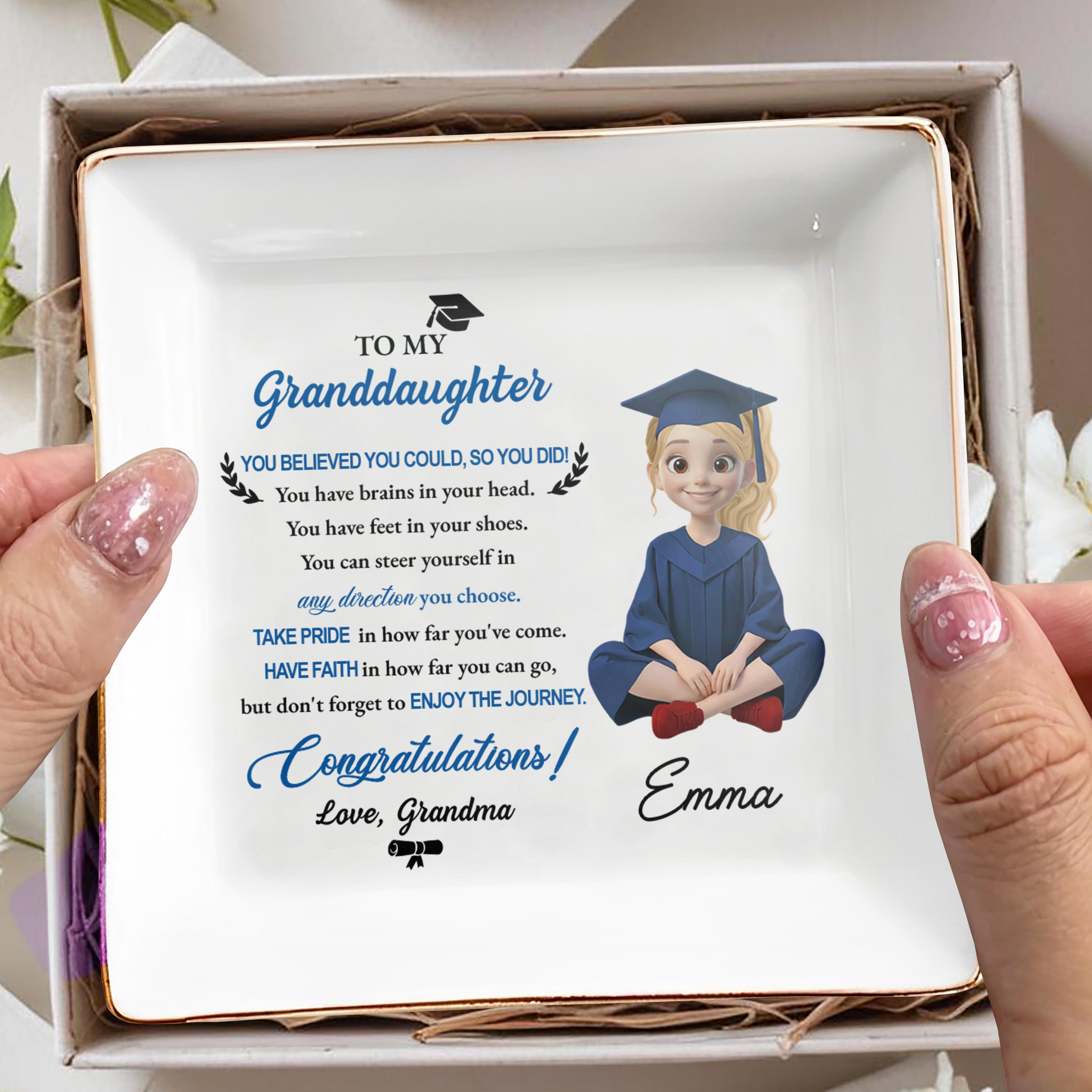 To My Granddaughter You Believed You Could Graduation Girl With Cap And Gown - Personalized Custom Jewelry Dish, Square Ceramic Dish - GRAD399_SCRD