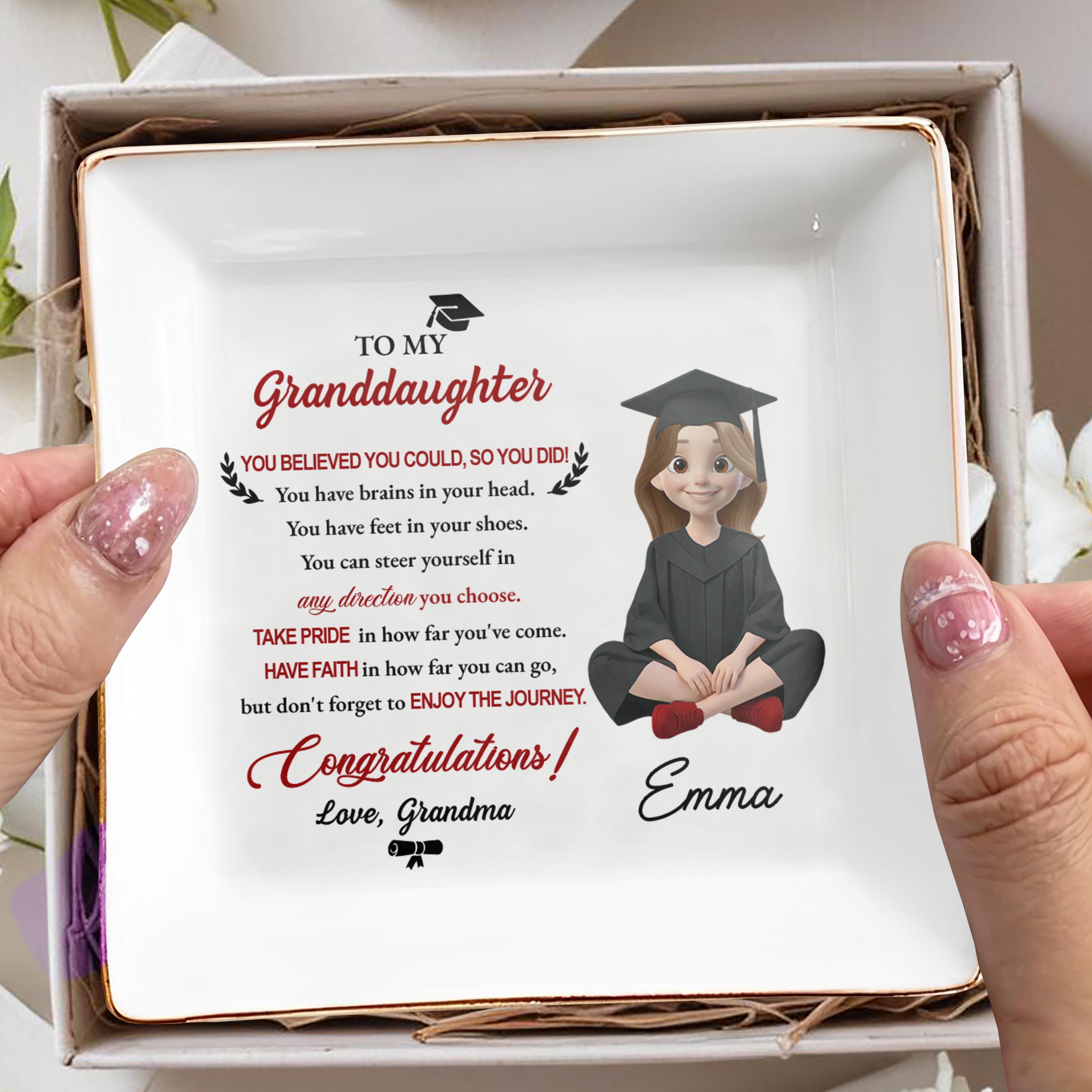To My Granddaughter You Believed You Could Graduation Girl With Cap And Gown - Personalized Custom Jewelry Dish, Square Ceramic Dish - GRAD399_SCRD