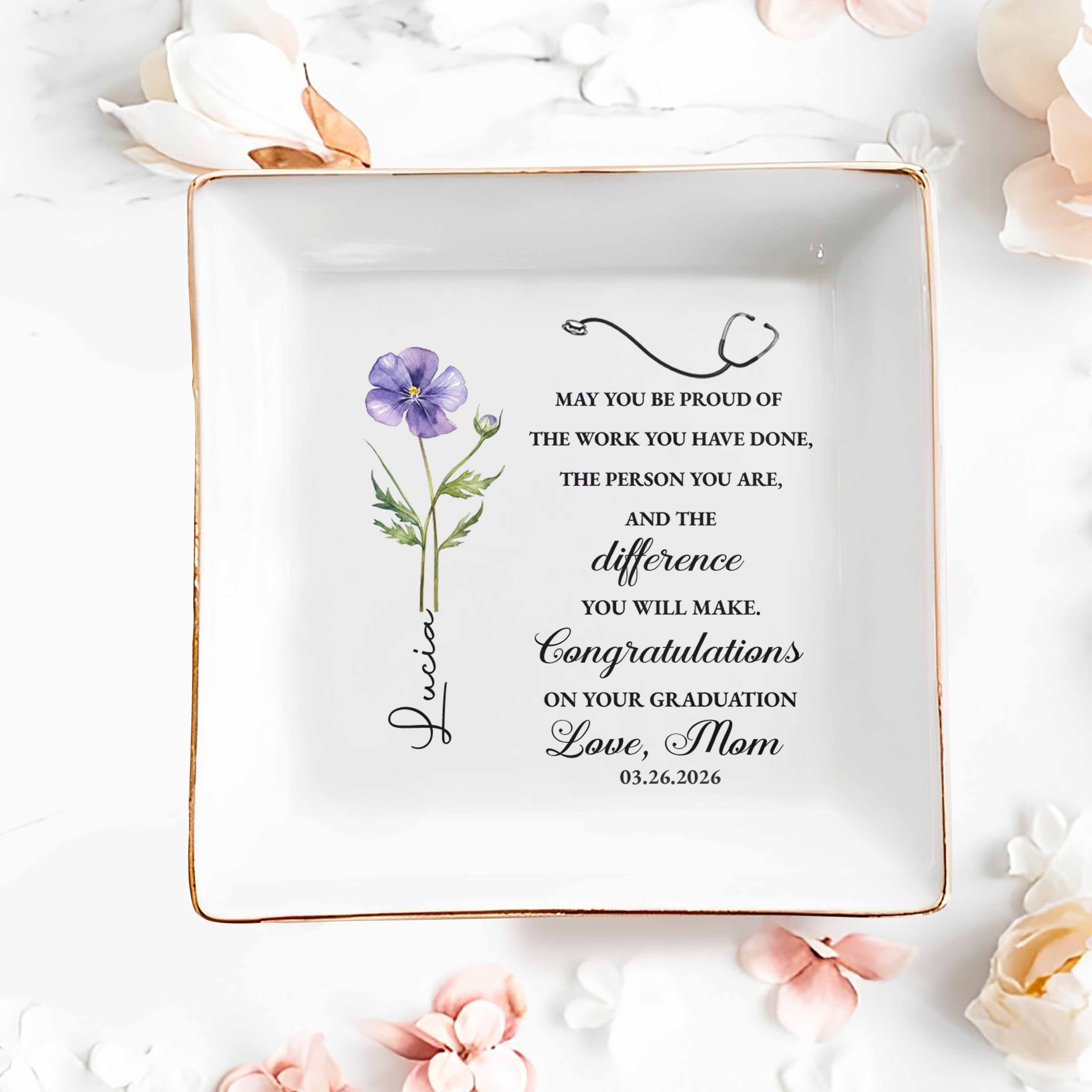 May You Be Proud Congratulations On Your Graduation Stethoscope And Birth Month Flower - Personalized Custom Jewelry Dish, Square Ceramic Dish - GRAD415_SCRD