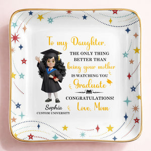 To My Daughter Watching You Graduate With Graduate Girl And Stars - Personalized Custom Jewelry Dish, Ceramic Dish, Square Shape - GRAD455_SCRF