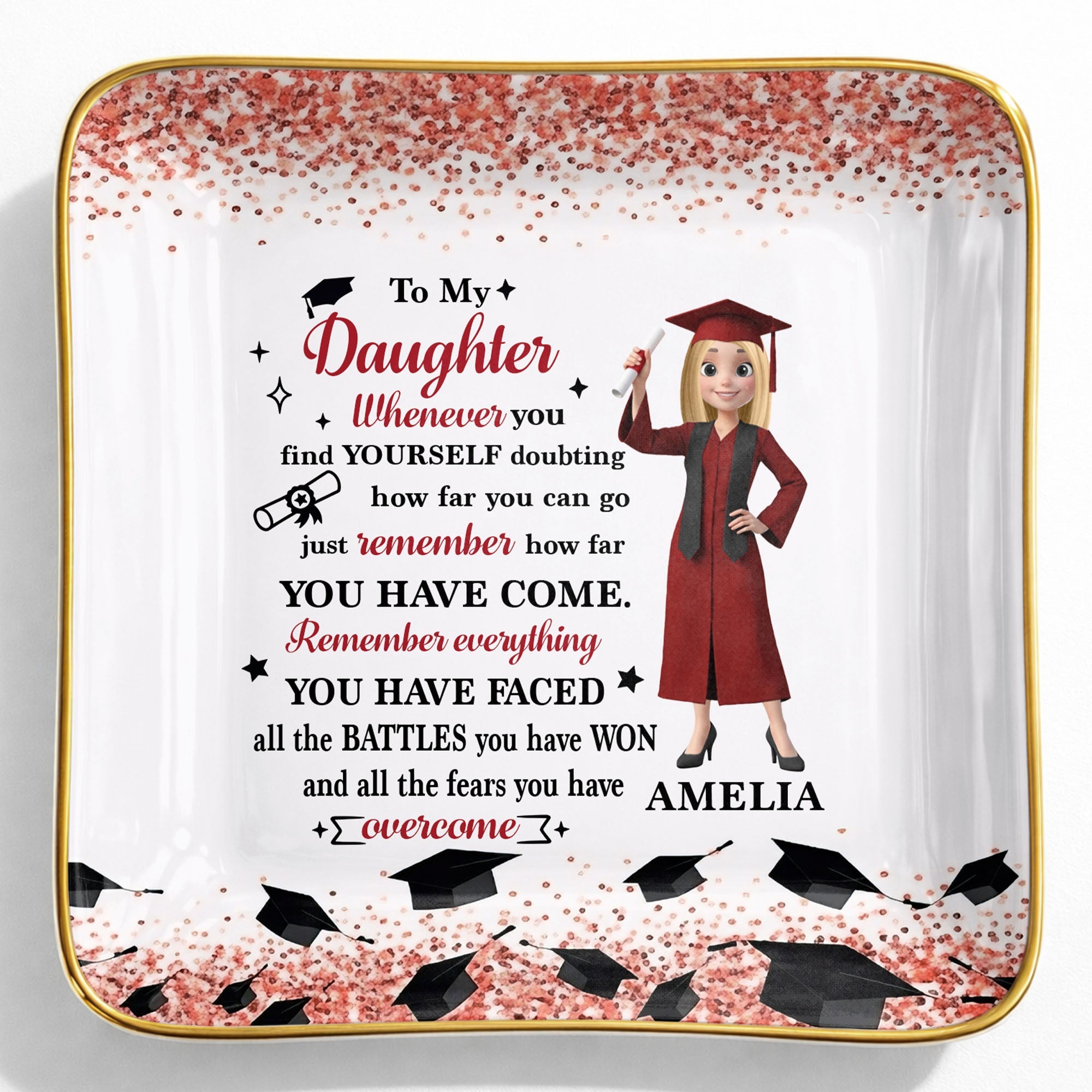To My Daughter Whenever You Find Yourself Doubting Graduation Caps Glitter Design - Personalized Custom Jewelry Dish, Ceramic Dish, Square Shape - GRAD462_SCRF