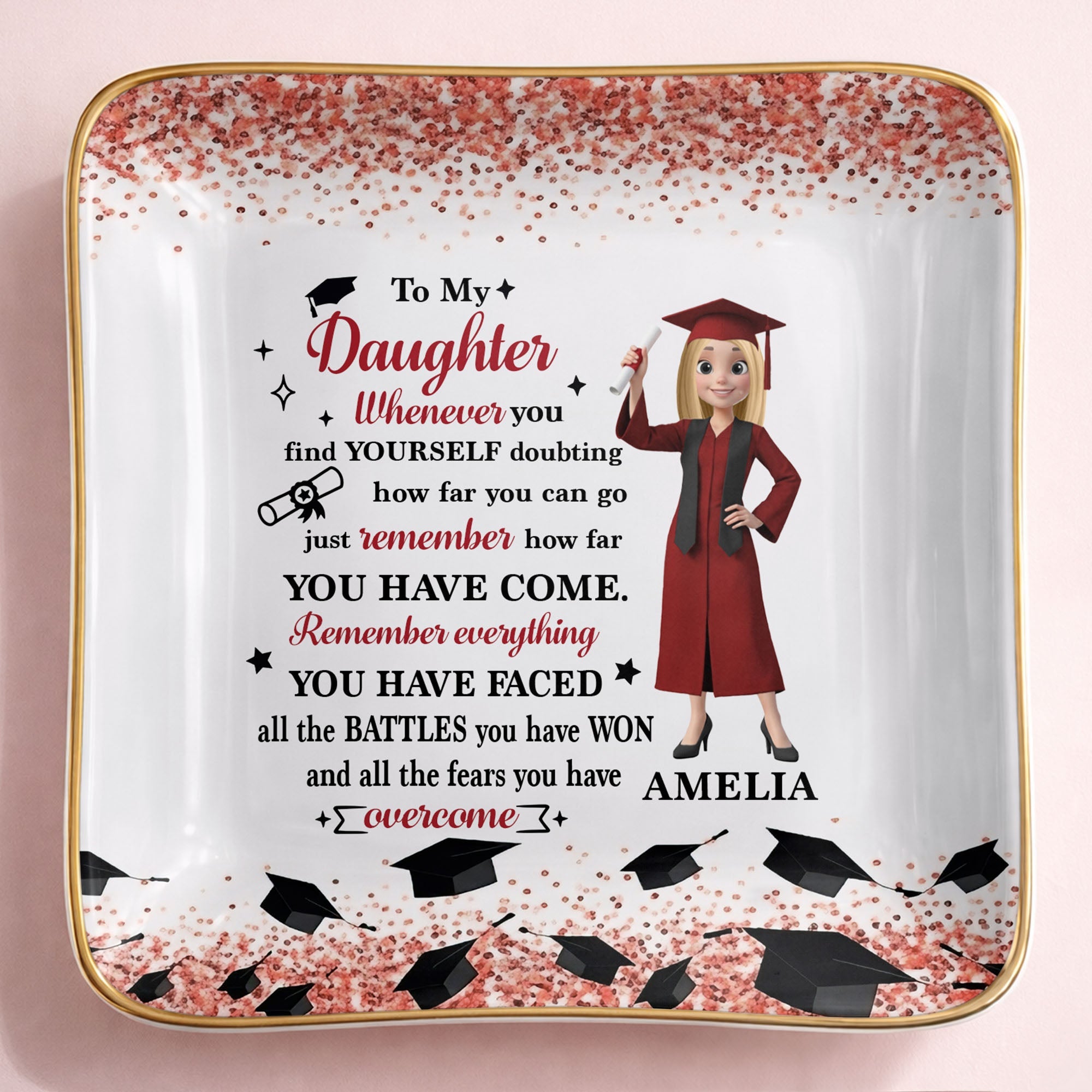 To My Daughter Whenever You Find Yourself Doubting Graduation Caps Glitter Design - Personalized Custom Jewelry Dish, Ceramic Dish, Square Shape - GRAD462_SCRF
