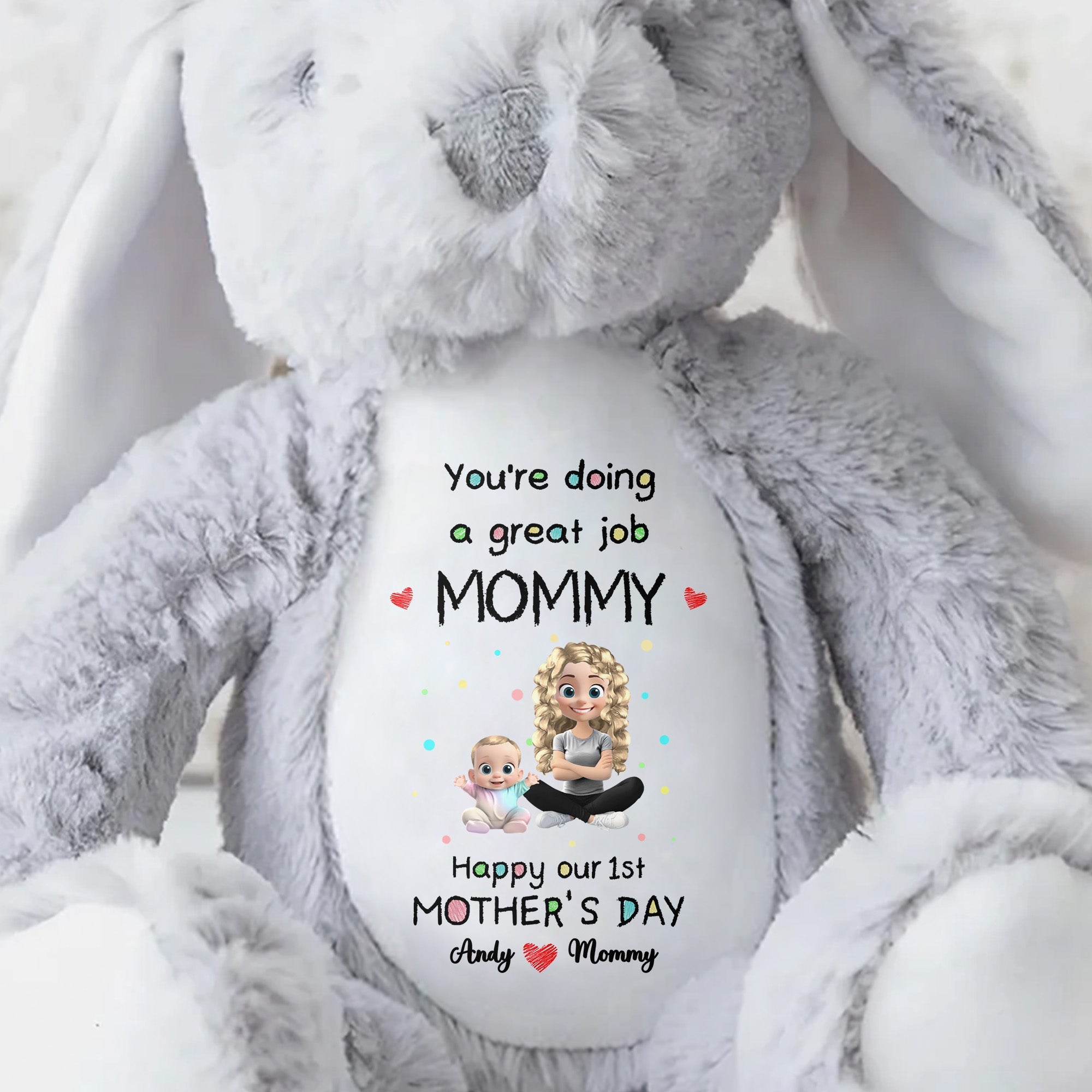 You're Doing A Great Job Mommy, Happy Our 1st Mother's Day - Personalized Stuffed Bunny - GRK034_BUN
