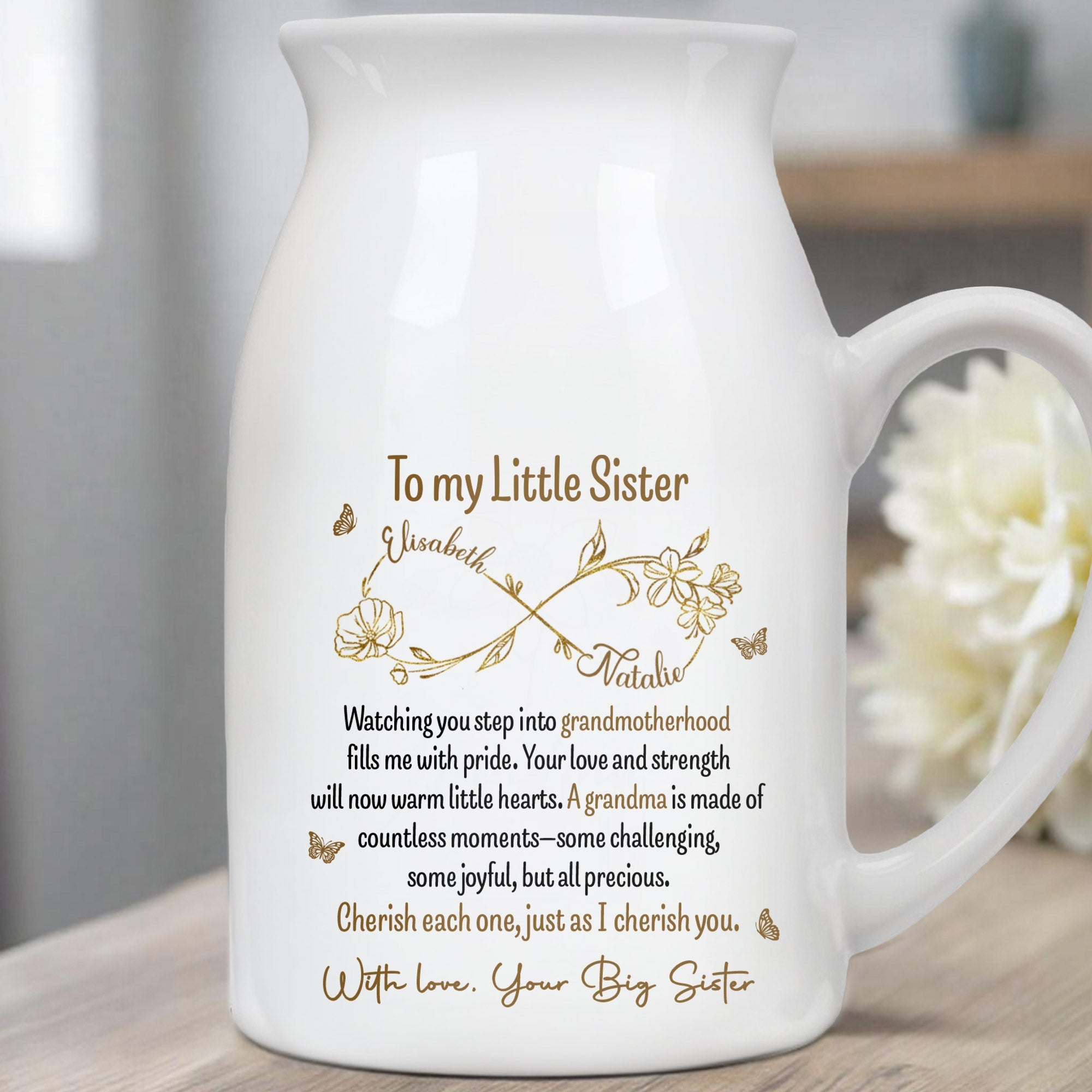 To My Little Sister, Watching You Step Into Grandmotherhood, Flowers - Personalized Ceramic Flower Vase