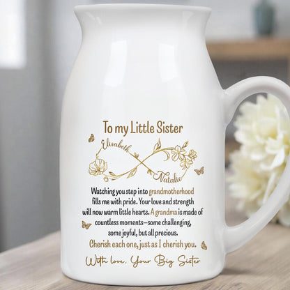 To My Little Sister, Watching You Step Into Grandmotherhood, Flowers - Personalized Ceramic Flower Vase