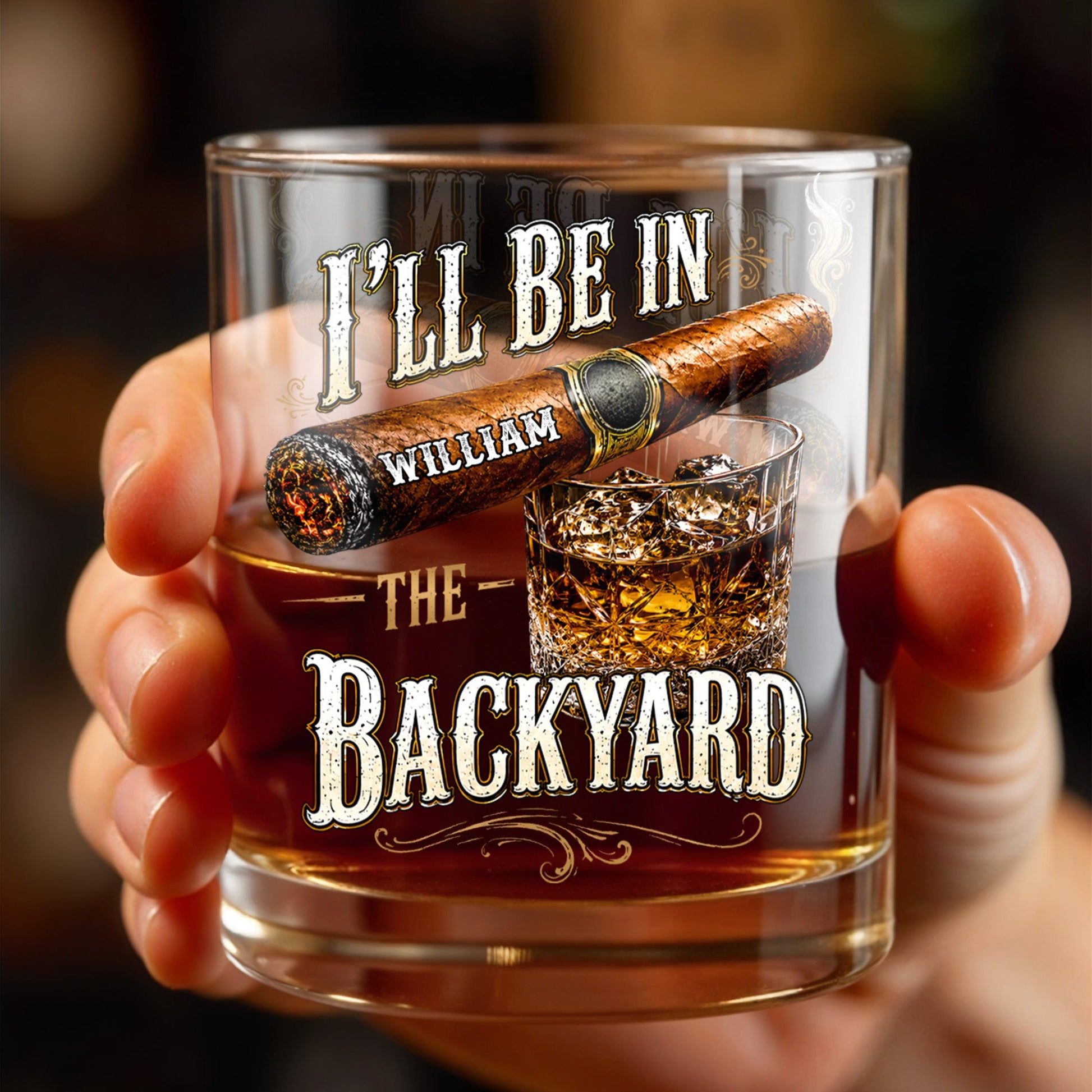 I'll Be In The Backyard With Cigar And Whiskey Glass - Personalized Custom Whiskey Glass - HIM024_RWG