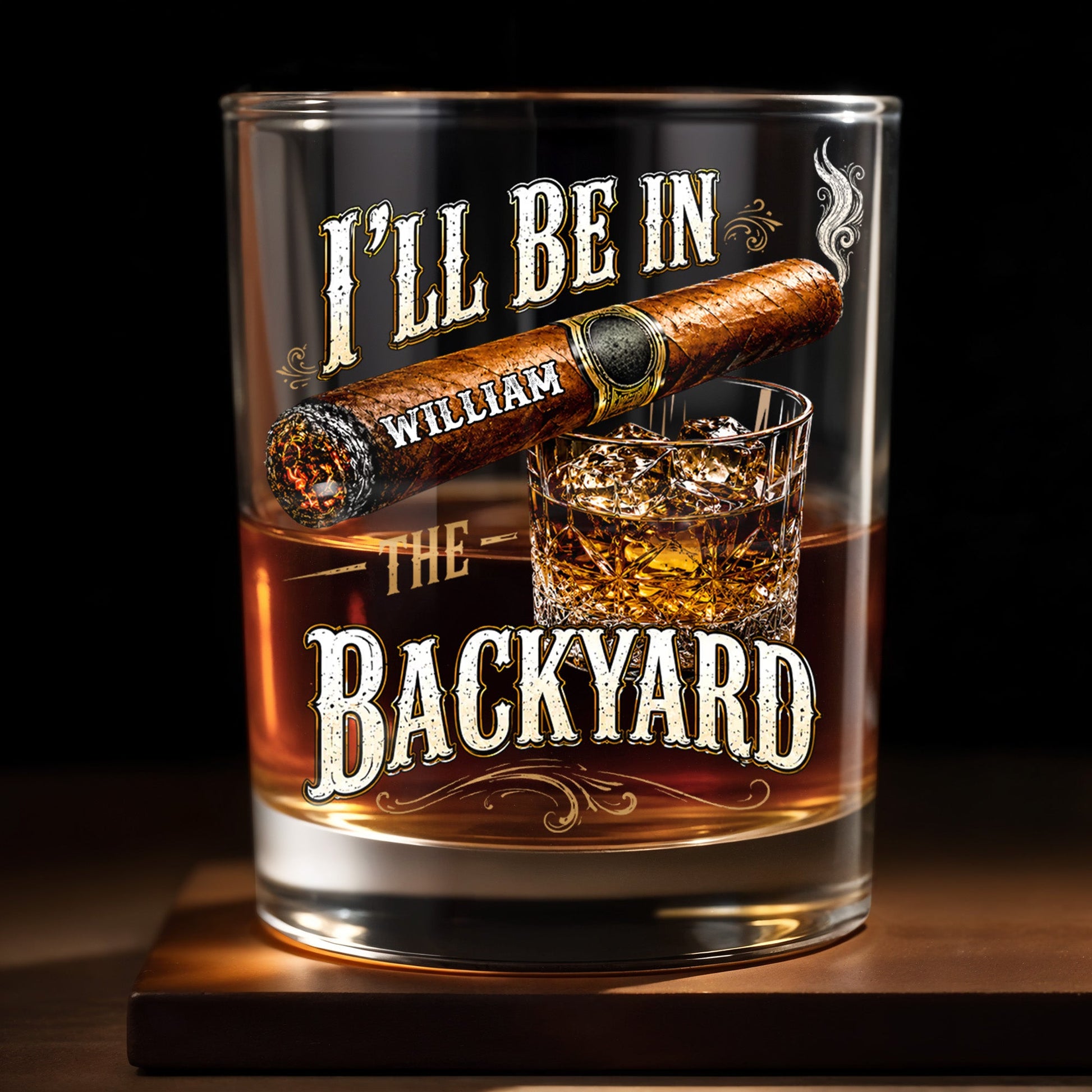 I'll Be In The Backyard With Cigar And Whiskey Glass - Personalized Custom Whiskey Glass - HIM024_RWG