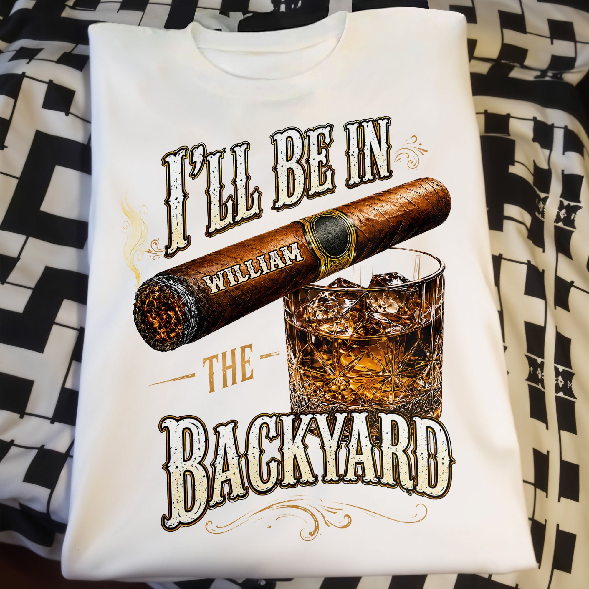 I'll Be In The Backyard With Cigar And Whiskey Glass - Personalized Custom Unisex T-shirt, Hoodie - HIM024_WBAS