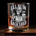 I'll Be In The Backyard Skeleton Smoking Cigar and Holding Drink - Personalized Custom Whiskey Glass - HIM043_RWG