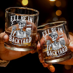 I'll Be In The Backyard Skeleton Smoking Cigar and Holding Drink - Personalized Custom Whiskey Glass - HIM043_RWG