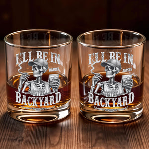 I'll Be In The Backyard Skeleton Smoking Cigar and Holding Drink - Personalized Custom Whiskey Glass - HIM043_RWG