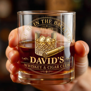 I'll Be In The Backyard Whiskey And Cigar Club Emblem Glass - Personalized Custom Whiskey Glass - HIM045_RWG