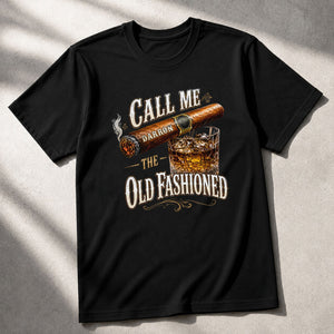 Call Me The Old Fashioned With Cigar And Whiskey Glass - Personalized Custom Unisex T-shirt, Hoodie - HIM049_BBAS