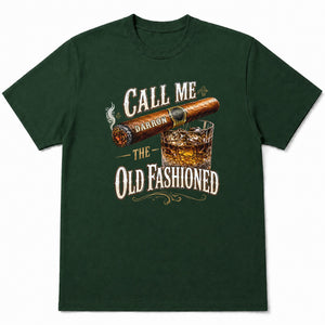 Call Me The Old Fashioned With Cigar And Whiskey Glass - Personalized Custom Unisex T-shirt, Hoodie - HIM049_BBAS