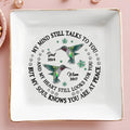 My Mind Still Talks Hummingbird Peaceful Heart Jewelry Dish - Personalized Custom Jewelry Dish - HME120_SCRD