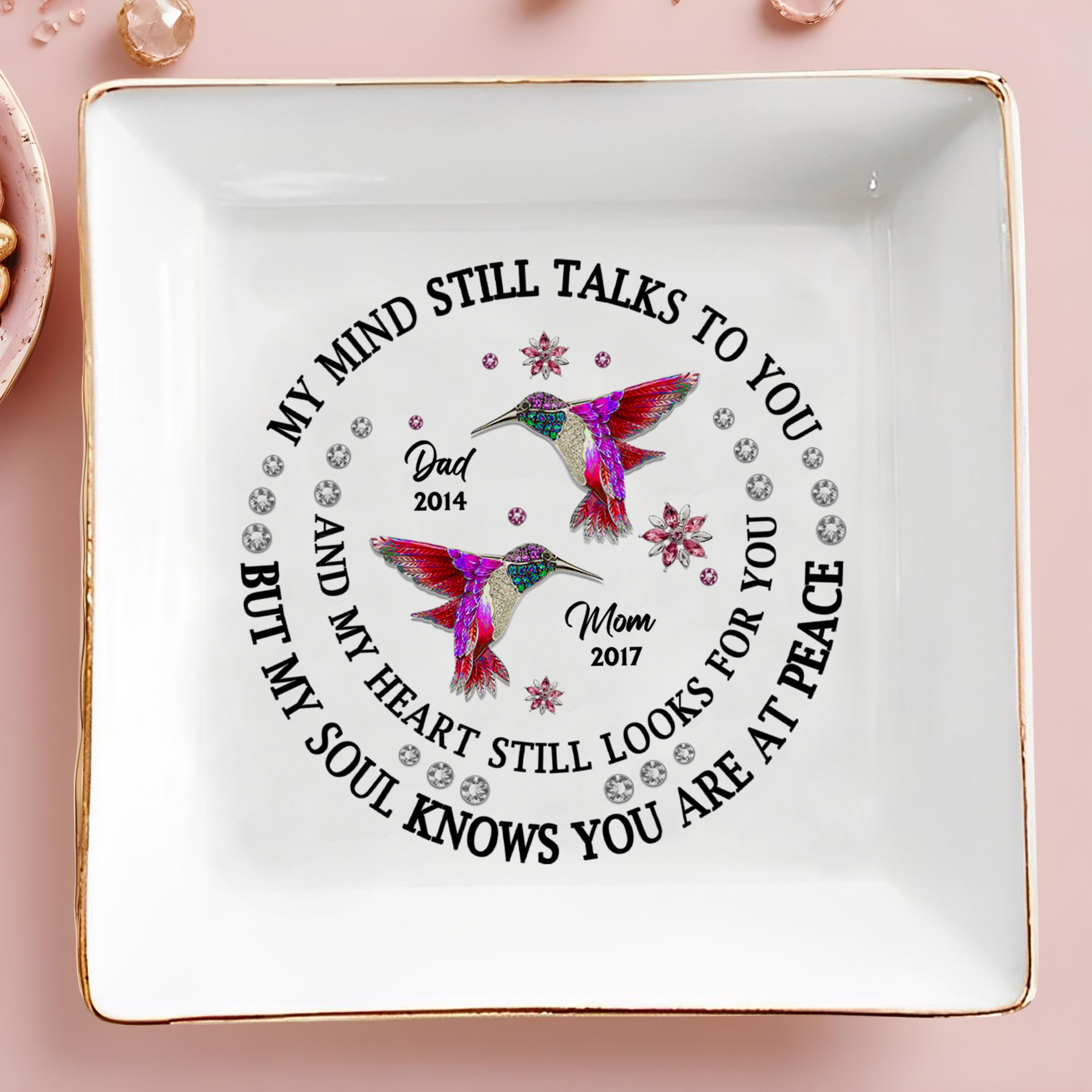My Mind Still Talks To You, Hummingbirds Memorial Jewelry Dish - Personalized Custom Jewelry Dish - HME123_SCRD
