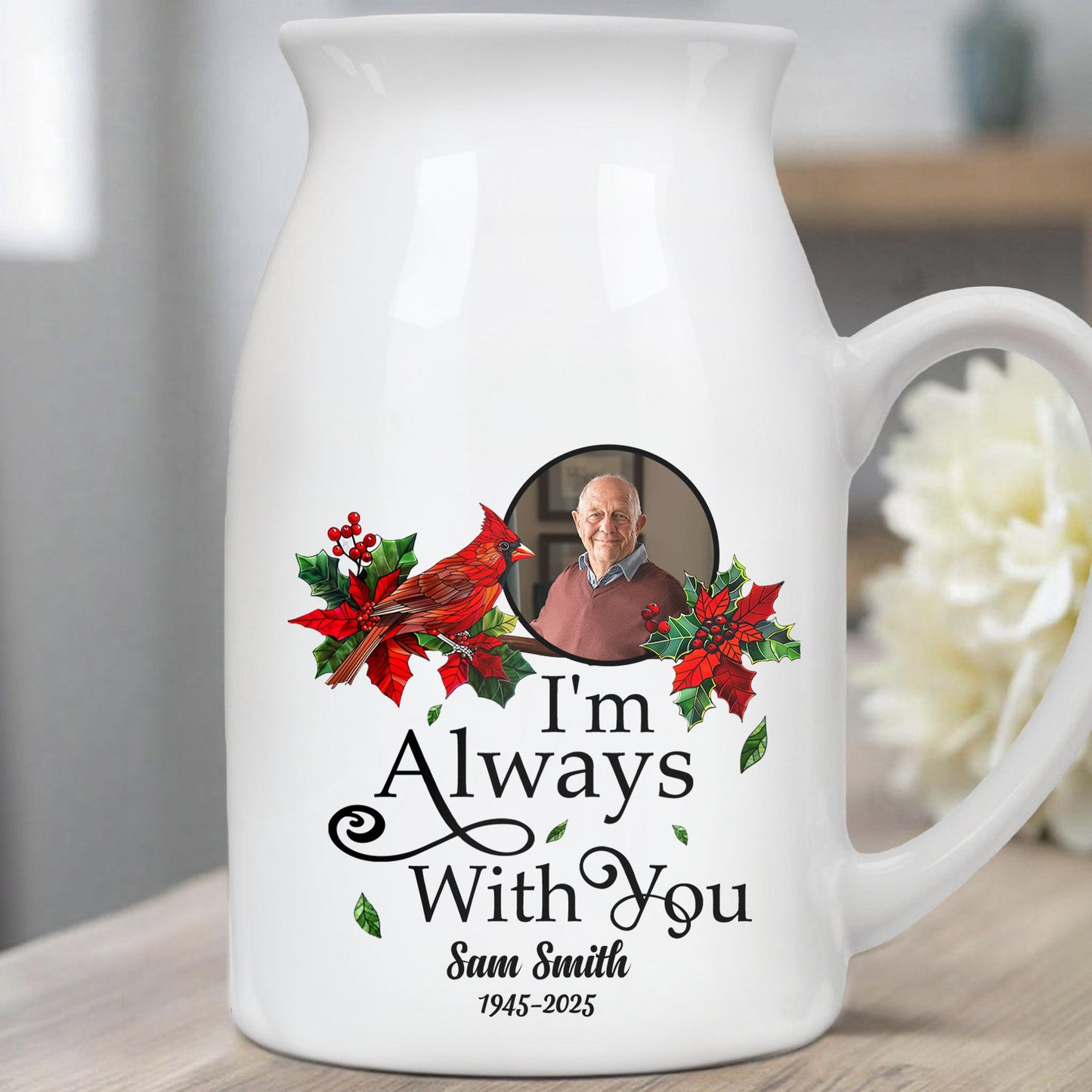 I'm Always With You Cardinal And Holly Design - Personalized Ceramic Flower Vase