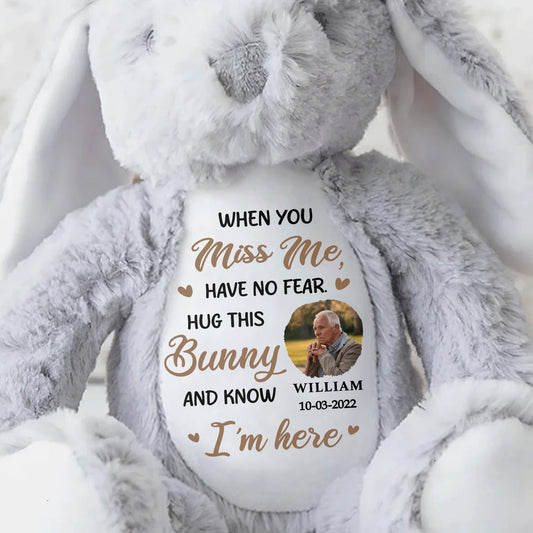 When You Miss Me, Have No Fear, Hug This Bunny - Personalized Stuffed Bunny - HME176_BUN