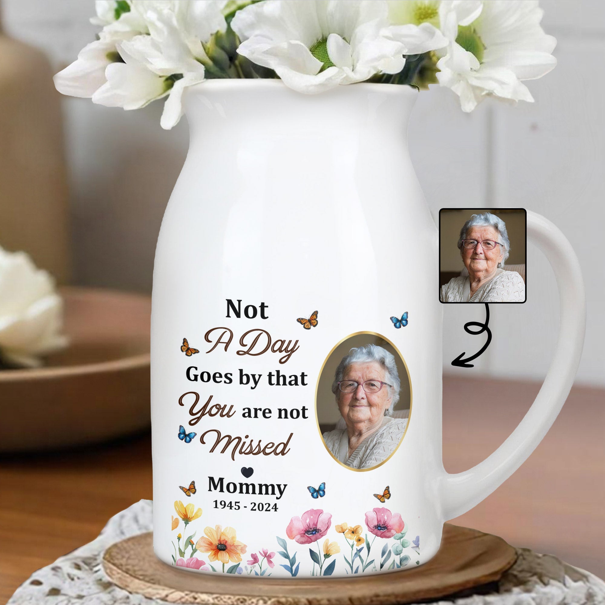 Not A Day Goes by that You are not Missed Mommy, Butterflies and Flowers - Personalized Ceramic Flower Vase