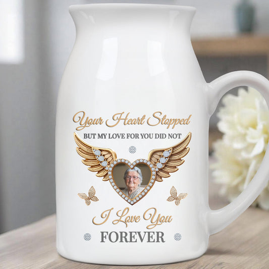 Your Heart Stopped But My Love For You Did Not, Wings and Heart - Personalized Ceramic Flower Vase