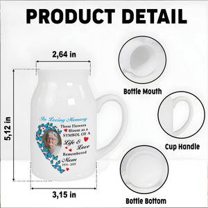 In Loving Memory These Flowers Bloom As A Symbol Of A Life & Love Remembered, Butterflies And Heart-Shaped Photo Frame - Personalized Ceramic Flower Vase