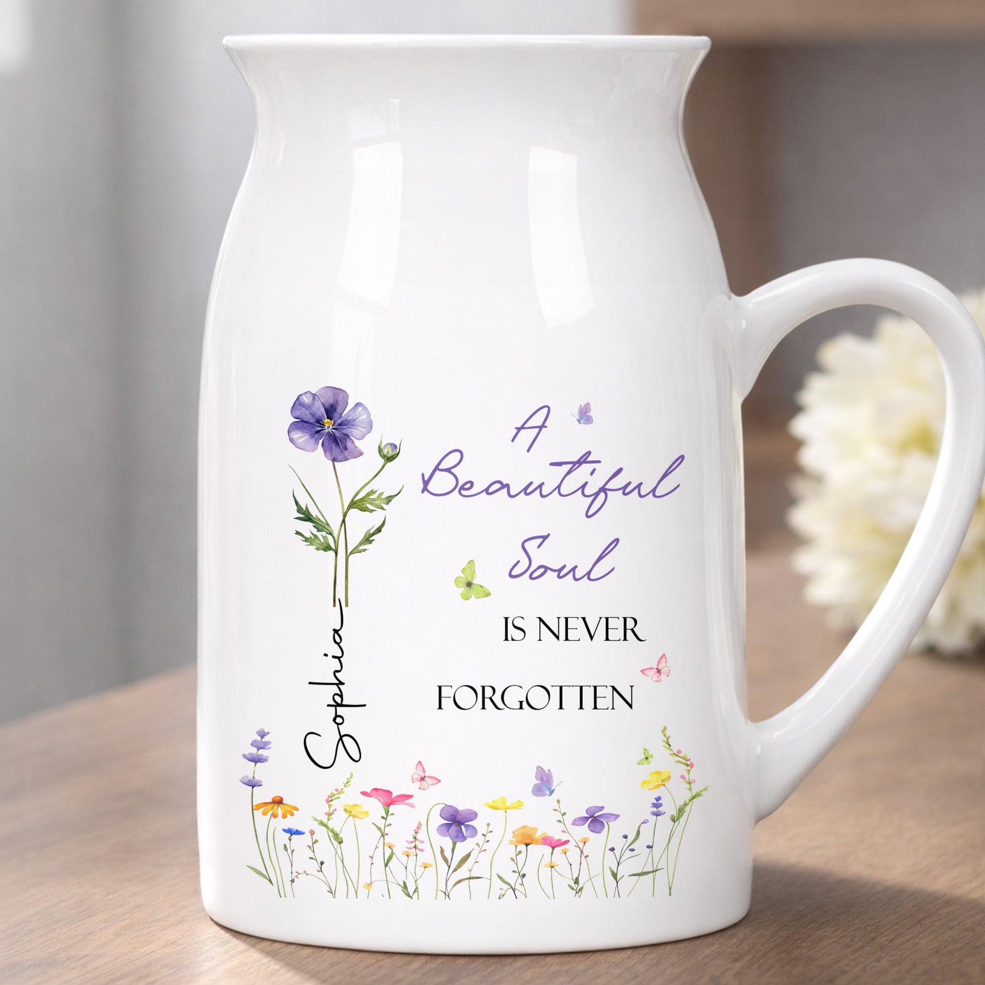 A Beautiful Soul Is Never Forgotten Wildflowers And Butterflies - Personalized Ceramic Flower Vase
