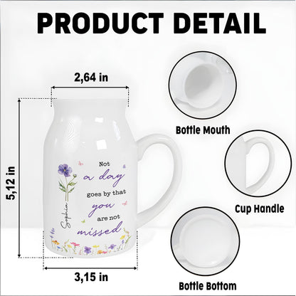 Not A Day Goes By That You Are Not Missed Birth Month Flower - Personalized Ceramic Flower Vase