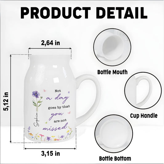 Not A Day Goes By That You Are Not Missed Birth Month Flower - Personalized Ceramic Flower Vase