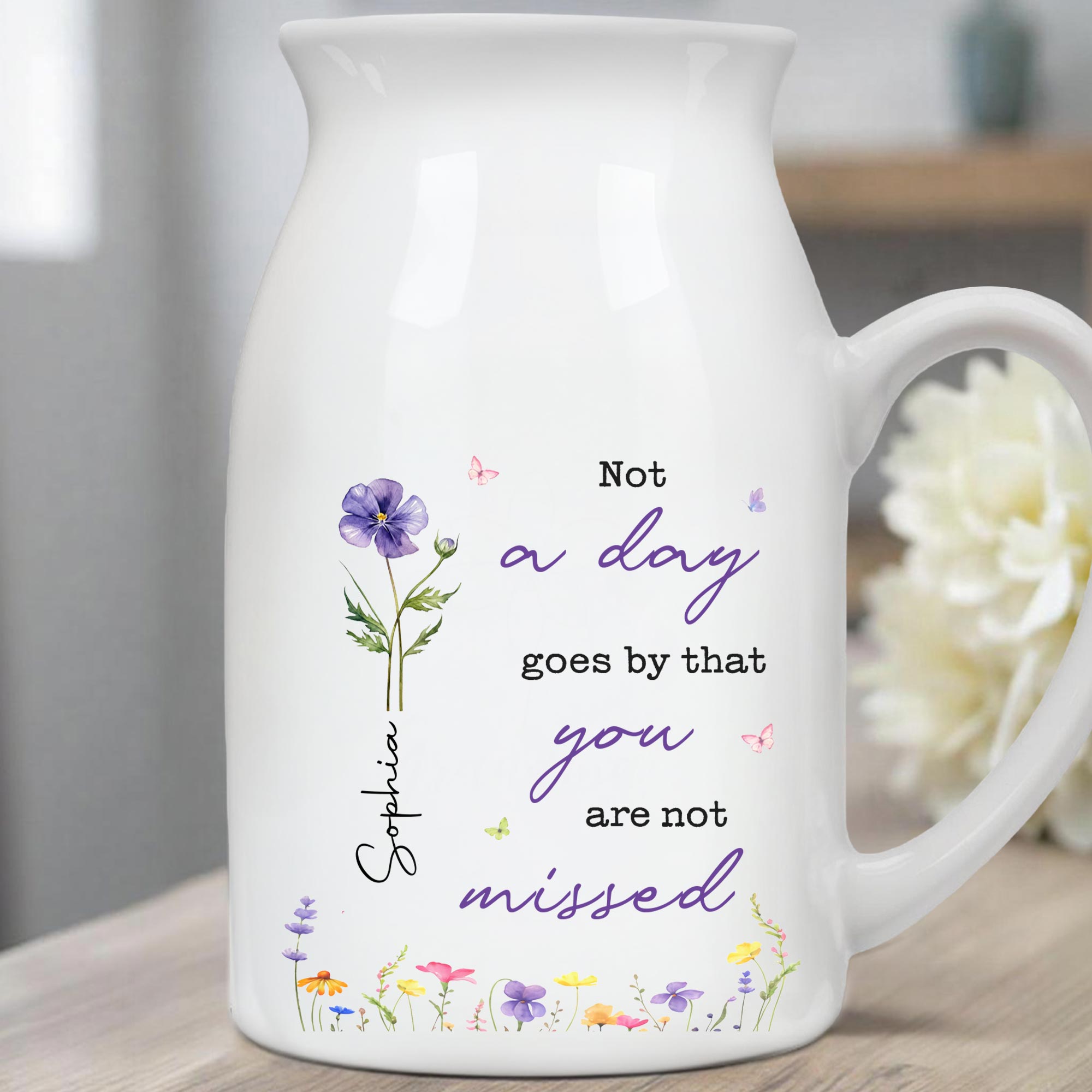 Not A Day Goes By That You Are Not Missed Birth Month Flower - Personalized Ceramic Flower Vase