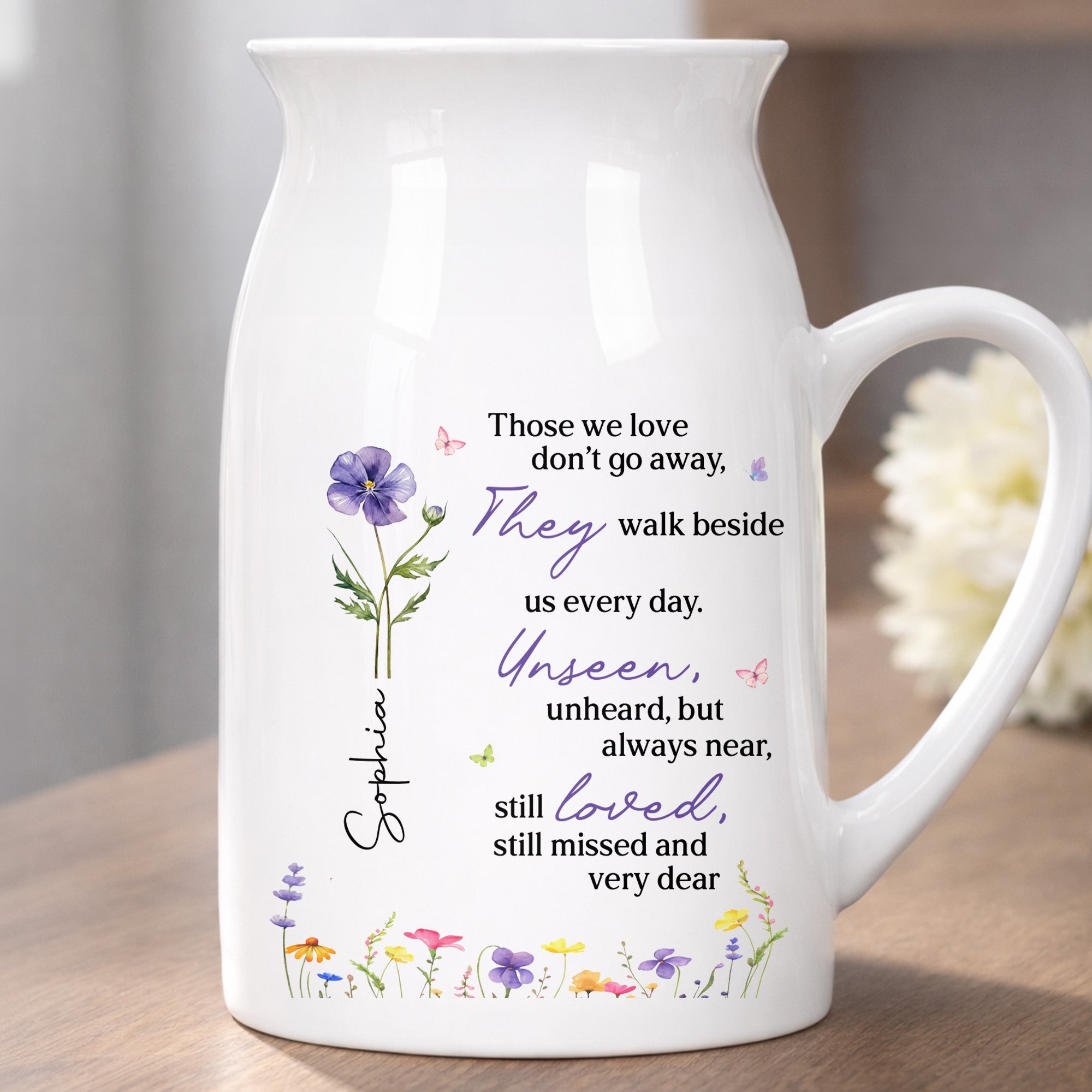 Those We Love Don't Go Away Memorial Flower Vase With Birth Month Flowers - Personalized Ceramic Flower Vase