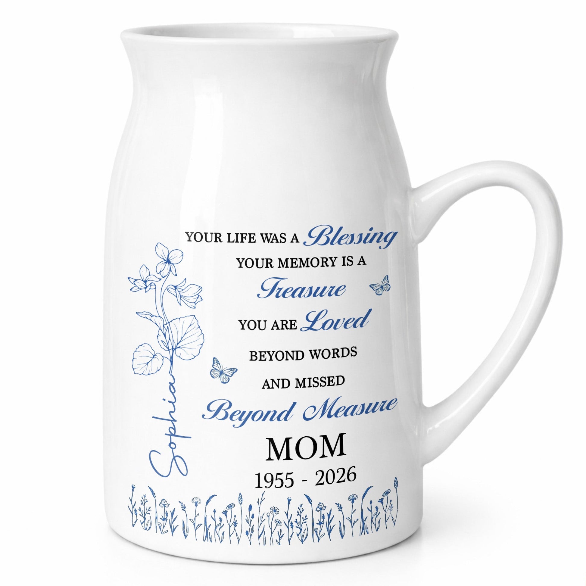Your Life Was A Blessing Memorial Birth Month Flower Mom - Personalized Ceramic Flower Vase