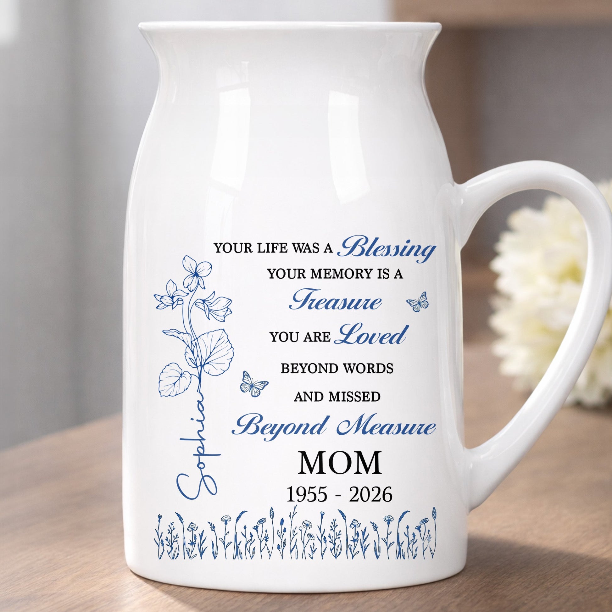 Your Life Was A Blessing Memorial Birth Month Flower Mom - Personalized Ceramic Flower Vase