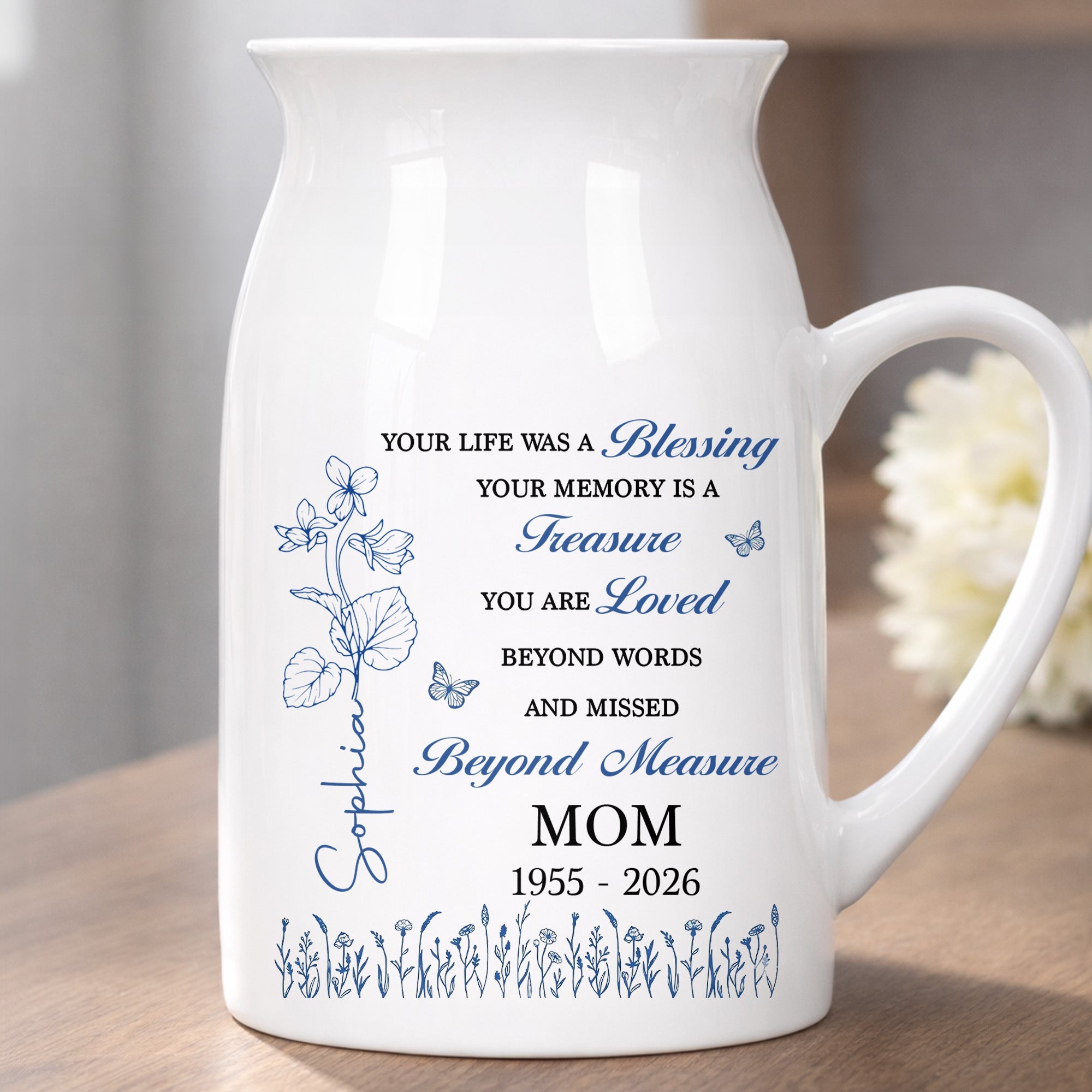 Your Life Was A Blessing Memorial Birth Month Flower Mom - Personalized Ceramic Flower Vase