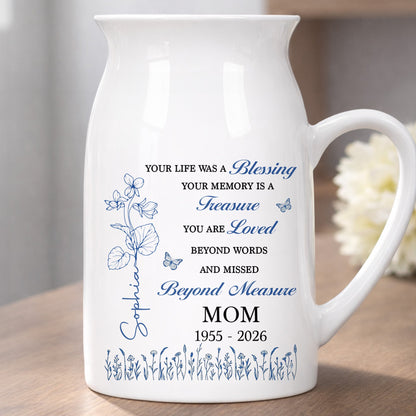 Your Life Was A Blessing Memorial Birth Month Flower Mom - Personalized Ceramic Flower Vase