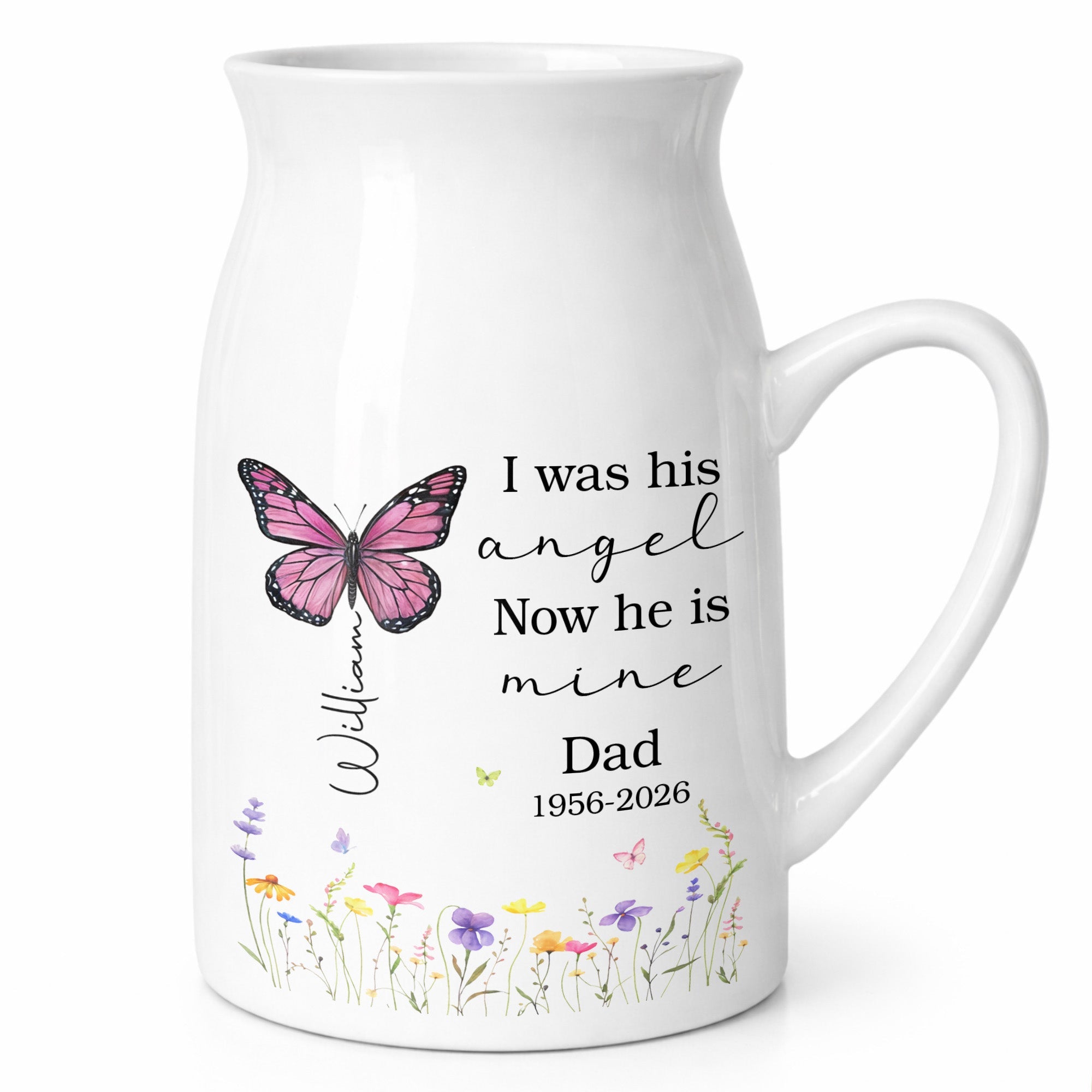 I Was His Angel Now He Is Mine Butterfly Flowers Memorial - Personalized Ceramic Flower Vase