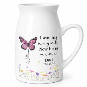 I Was His Angel Now He Is Mine Butterfly Flowers Memorial - Personalized Ceramic Flower Vase